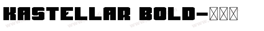 Kastellar Bold字体转换